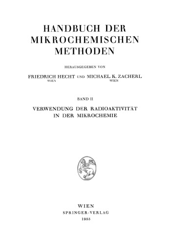 Handbuch der Mikrochemischen Methoden: Band II Verwendung der Radioaktivität in der Mikrochemie