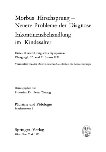 Morbus Hirschsprung — Neuere Probleme der Diagnose Inkontinenzbehandlung im Kindesalter: Erstes Kinderchirurgisches Symposium Obergurgl, 20. und 21. Januar 1971