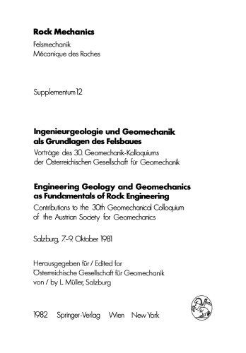 Ingenieurgeologie und Geomechanik als Grundlagen des Felsbaues / Engineering Geology and Geomechanics as Fundamentals of Rock Engineering: Vorträge des 30. Geomechanik-Kolloquiums der Österreichischen Gesellschaft für Geomechanik / Contributions to the 30th Geomechanical Colloquium of the Austrian Society for Geomechanics, Salzburg 7.–9. Oktober 1981