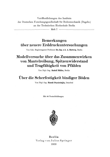 Bemerkungen über neuere Erddruckuntersuchungen. Modellversuche über das Zusammenwirken von Mantelreibung, Spitzenwiderstand und Tragfähigkeit von Pfählen. Über die Scherfestigkeit bindiger Böden