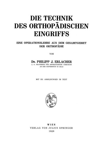 Die Technik des orthopädischen Eingriffs: Eine Operationslehre aus dem Gesamtgebiet der Orthopädie