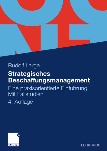 Strategisches Beschaffungsmanagement: Eine praxisorientierte Einführung Mit Fallstudien