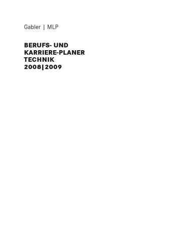 Berufs- und Karriere-Planer Technik 2008|2009: Für Studenten und Hochschulabsolventen Specials Automobilindustrie | Maschinenbau