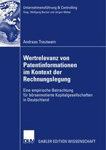 Wertrelevanz von Patentinformationen im Kontext der Rechnungslegung: Eine empirische Betrachtung für börsennotierte Kapitalgesellschaften in Deutschland