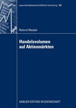 Handelsvolumen auf Aktienmärkten: Univariate Analysen und kontemporäre Rendite-Mengen-Beziehungen