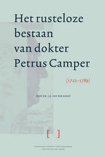 Het rusteloze bestaan van dokter Petrus Camper (1722-1789)