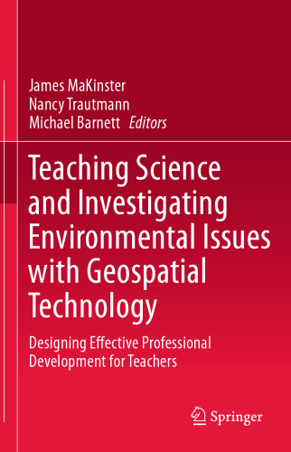 Teaching Science and Investigating Environmental Issues with Geospatial Technology: Designing Effective Professional Development for Teachers