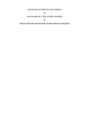 Oncology of the Eye and Adnexa / Oncologie de l’Œil et des Annexes / Onkologische Diagnostik in der Ophthalmologie: Atlas of Clinical Pathology / Atlas Anatomo-Clinique / Vergleichender Klinisch-Pathologischer Atlas