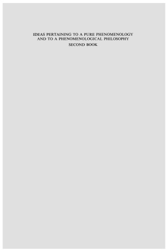 Ideas Pertaining to a Pure Phenomenology and to a Phenomenological Philosophy, Second Book: Studies in the Phenomenology of Constitution