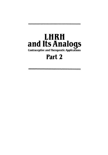 LHRH and Its Analogs: Contraceptive and Therapeutic Applications Part 2