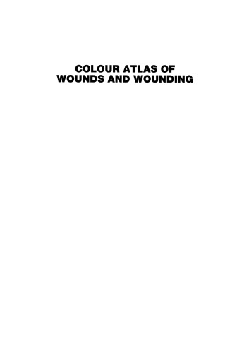 Colour Atlas of Wounds and Wounding