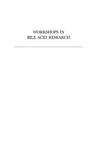 Workshops in Bile Acid Research: Serum Bile Acids in Health and Disease and The Pathophysiology of the Enterohepatic Circulation