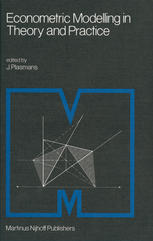 Econometric Modelling in Theory and Practice: Proceedings of a Franco-Dutch Conference held at Tilburg University, April 1979