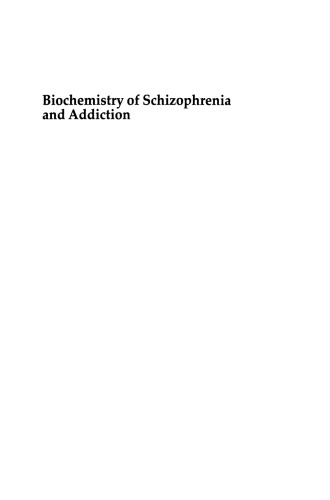 Biochemistry of Schizophrenia and Addiction: In Search of a Common Factor