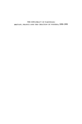 The Diplomacy of Partition: Britain, France and the Creation of Nigeria, 1890–1898