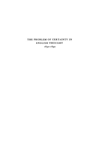 The Problem of Certainty in English Thought 1630–1690