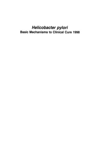 Helicobacter pylori: Basic Mechanisms to Clinical Cure 1998