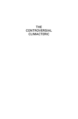 The Controversial Climacteric: The workshop moderators’ reports presented at the Third International Congress on the Menopause, held in Ostend, Belgium, in June 1981, under the auspices of the International Menopause Society