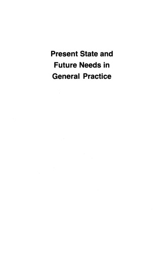 Present State and Future Needs in General Practice