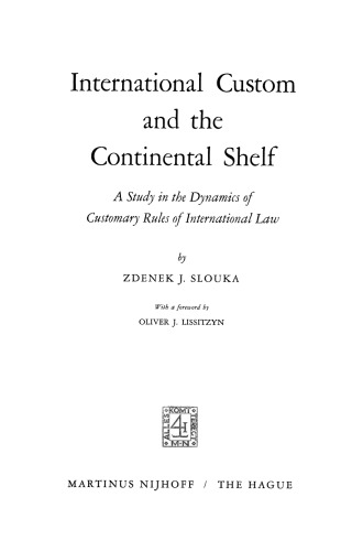 International Custom and the Continental Shelf: A Study in the Dynamics of Customary Rules of International Law