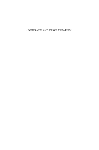 Contracts and Peace Treaties: The General Clause on Contracts in the Peace Treaties of Paris 1947 and in the Peace Treaty of Versailles 1919. A Comparison in Outline with some Suggestions for the Future Peace Treaties