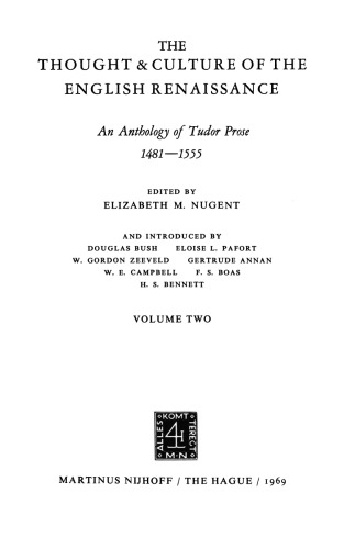 The Thought & Culture of the English Renaissance: An Anthology of Tudor Prose 1481–1555. Volume Two