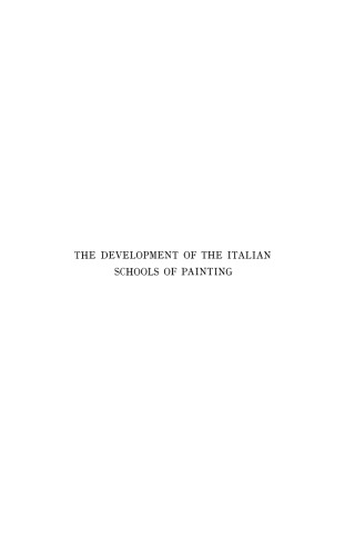 The Development of the Italian Schools of Painting: Volume XVIII