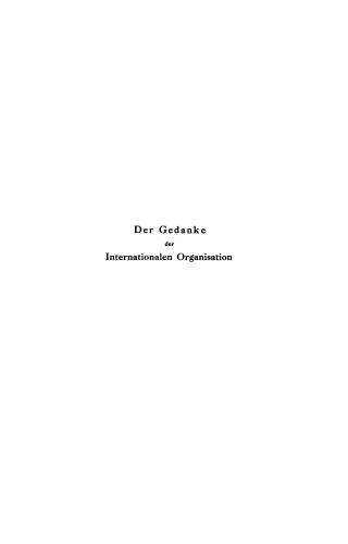 Der Gedanke der Internationalen Organisation in seiner Entwicklung: Zweiter Band: 1789–1889, Zweites Stück: 1867–1889