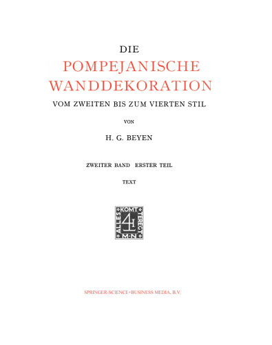 Die Pompejanische Wanddekoration vom Zweiten bis Zum Vierten Stil: Zweiter Band Erster Teil Text