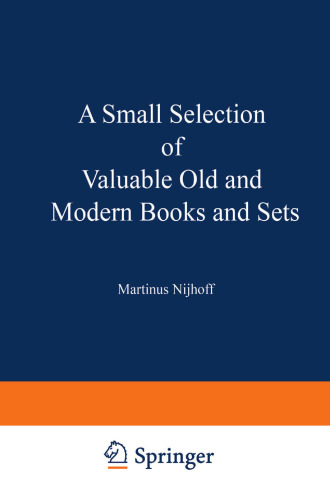 A Small Selection of Valuable Old and Modern Books and Sets: From the Stock of Martinus Nijhoff Bookseller