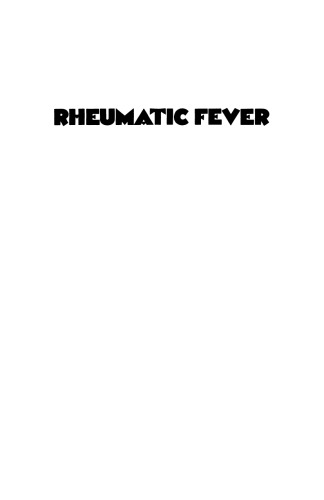 Rheumatic Fever: A Guide to its Recognition, Prevention and Cure with Special Reference to Developing Countries