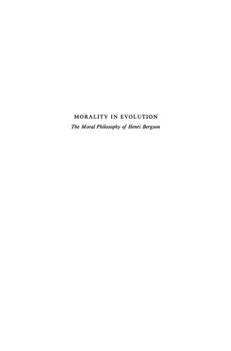 Morality in Evolution: The Moral Philosophy of Henri Bergson