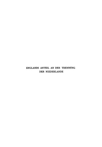 Englands Anteil an der Trennung der Niederlande 1830: Ein Beitrag zur Entstehungsgeschichte des Belgischen Staates