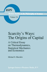 Scarcity’s Ways: The Origins of Capital: A Critical Essay on Thermodynamics, Statistical Mechanics and Economics