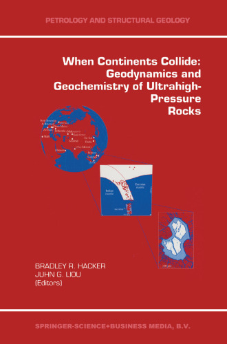 When Continents Collide: Geodynamics and Geochemistry of Ultrahigh-Pressure Rocks