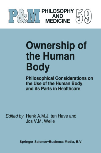 Ownership of the Human Body: Philosophical Considerations on the Use of the Human Body and its Parts in Healthcare