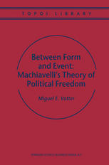 Between form and Event: Machiavelli’s Theory of Political Freedom