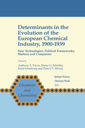 Determinants in the Evolution of the European Chemical Industry, 1900–1939: New Technologies, Political Frameworks, Markets and Companies