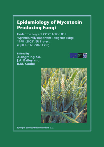 Epidemiology of Mycotoxin Producing Fungi: Under the aegis of COST Action 835 ‘Agriculturally Important Toxigenic Fungi 1998–2003’, EU project (QLK 1-CT-1998–01380)