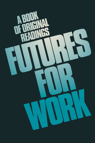 Futures for work: A book of original readings