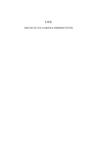 Life Truth in its Various Perspectives: Cognition, Self-Knowledge, Creativity, Scientific Research, Sharing-in-Life, Economics…