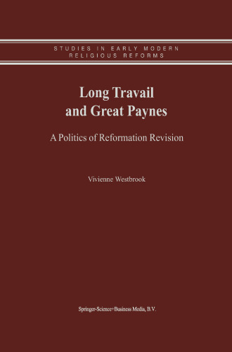 Long Travail and Great Paynes: A Politics of Reformation Revision