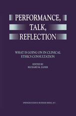 Performance, Talk, Reflection: What is Going On in Clinical Ethics Consultation