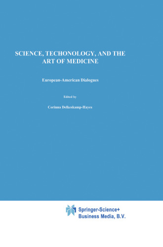 Science, Technology, and the Art of Medicine: European-American Dialogues