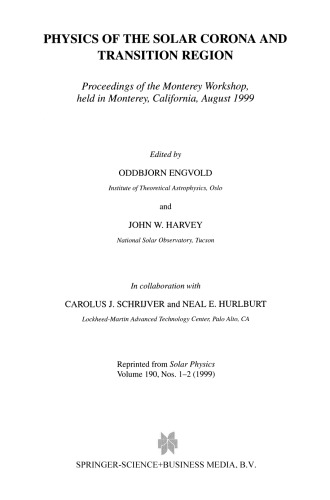 Physics of the Solar Corona and Transition Region: Proceedings of the Monterey Workshop, held in Monterey, California, August 1999