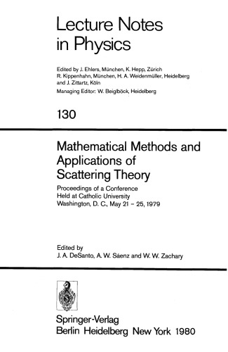 Mathematical Methods and Applications of Scattering Theory: Proceedings of a Conference Held at Catholic University Washington, D. C., May 21 – 25, 1979