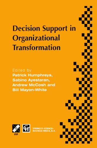 Decision Support in Organizational Transformation: IFIP TC8 WG8.3 International Conference on Organizational Transformation and Decision Support, 15–16 September 1997, La Gomera, Canary Islands