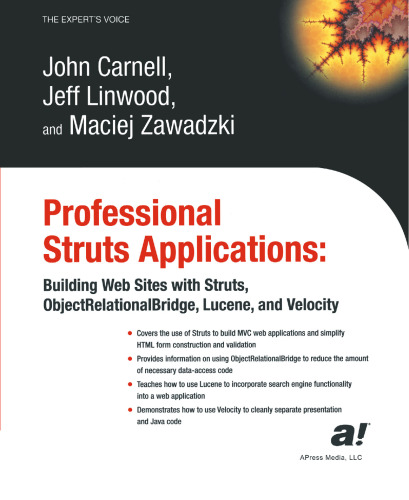 Professional Struts Applications: Building Web Sites with Struts, ObjectRelationalBridge, Lucene, and Velocity