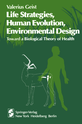 Life Strategies, Human Evolution, Environmental Design: Toward a Biological Theory of Health