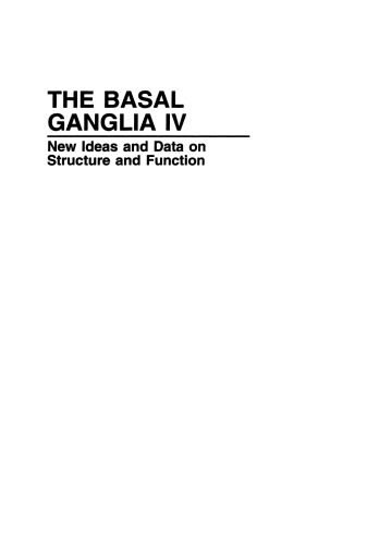 The Basal Ganglia IV: New Ideas and Data on Structure and Function